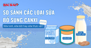 So Sánh Các Loại Sữa Bổ Sung Canxi Nên Chọn Sữa Tươi, Sữa Bột Hay Sữa Thực Vật